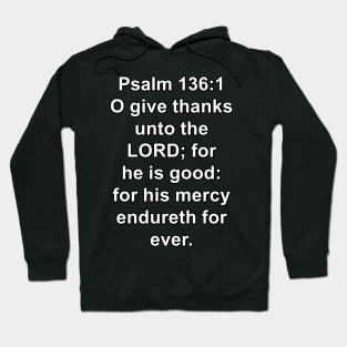 Psalm 136:1  King James Version (KJV) Bible Verse Typography Hoodie